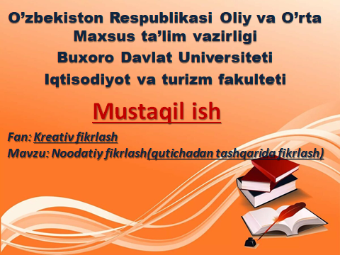 Noodatiy fikrlash(qutichadan tashqarida fikrlash)